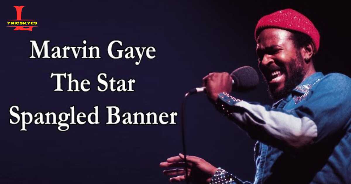 Marvin Gaye Star Spangled Banner Lyrics