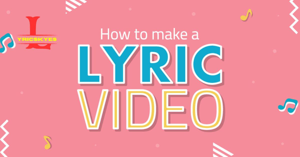 How To Make A Lyric Video​