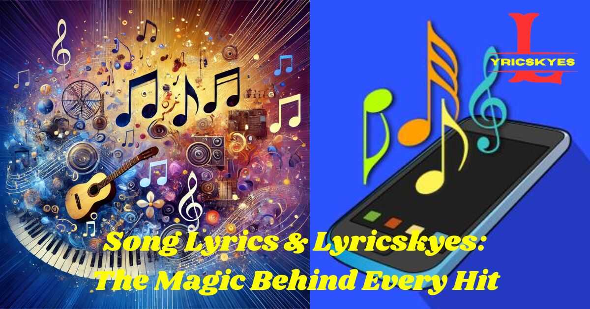 Song Lyrics & Lyricskyes: The Magic Behind Every Hit