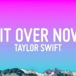 Taylor Swift - Is It Over Now Lyrics