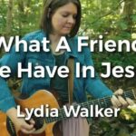 What A Friend We Have In Jesus Lyrics